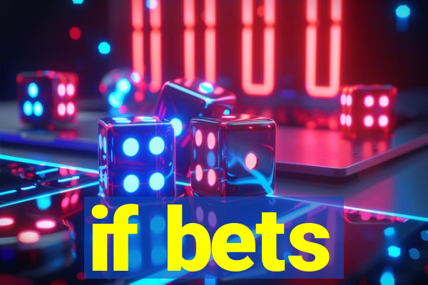 if bets